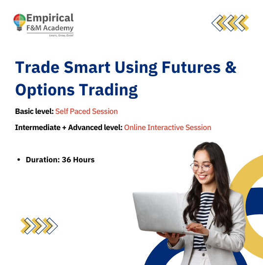 Trade Smart Using Futures and Options - Basic + Intermediate + Advanced Level